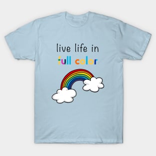 live life in full color T-Shirt